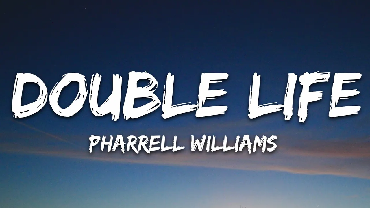 Pharrell Williams - Double Life (Lyrics) Pharrell Williams - Double Life (Lyrics)