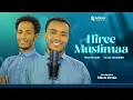 Download Lagu Hiree Muslimaa | Sa'ad Ahmaddiin fi Haarun Kadir  | Nashiidaa afaan oromoo | Milan Media
