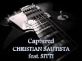 Download Lagu CHRISTIAN BAUTISTA - Captured feat. SITTI [HQ AUDIO]