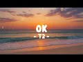 T2 - OK (Lirik)