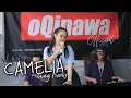 CAMELIA - OQINAWA - NING HANIYA ( Live Performance Cover )
