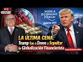 Lagu LA ÚLTIMA CENA: Trump fue a Davos a Sepultar la Globalización Financierista | Alfredo Jalife