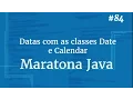 Curso Java Completo - Aula 84 Datas com Date e Calendar