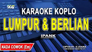 lumpur dan berlian karaoke koplo nada cowok ipank 