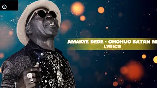 amakye dede ohohuo batan ni official lyrics