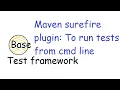Maven surefire plugin Adding power to be able to run tests from command line
