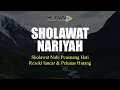 Download Lagu Sholawat Penarik Rezeki dengan Cepat ❗❗ SHOLAWAT NARIYAH - SHOLAWAT NABI