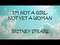 Download Lagu I'm Not A Girl, Not Yet A Woman - Britney Spears (Lyrics)
