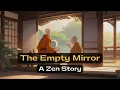 The Empty Mirror Reflecting the Void Within A Zen Story