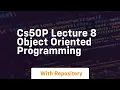 Cs50p lecture 8 object oriented programming