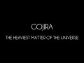 Gojira - The Heaviest Matter of the Universe [Lyrics Video]