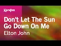 Download Lagu Don't Let the Sun Go Down on Me - Elton John | Karaoke Version | KaraFun