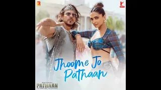Jhoome Jo Pathaan Pathaan Full Audio Song Arijit Singh Jhoomejopathaan 