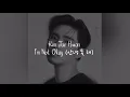 Download Lagu (Han/Indo Sub)Lirik Terjemahan Kim Jae Hwan - I'm Not Okay (안녕 못 해)