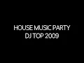 Lagu House Music Party DJ Top 2009