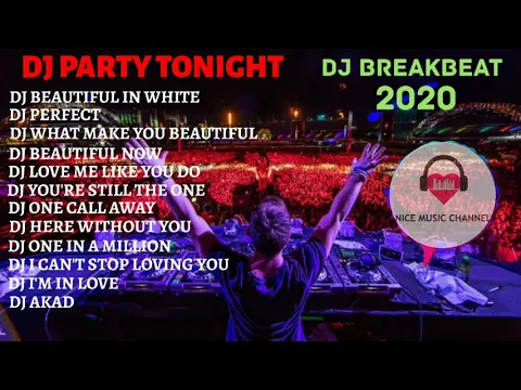 Download MP3 DJ PARTY TONIGHT - DJ BREAKBEAT 2020 DJ BEAUTIFUL IN WHITE VS DJ PERFECT | YANG JOMBLO AWAS BAPER