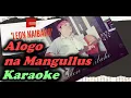 Download Lagu Karaoke Alogo na Mangullus [] Nada laki - laki [] Charles Simbolon