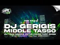 Lagu DJ GERIGIS - TRAP PARTY MIDDLE TASSO FULL BASS COCOK BUAT CEK SOUND TERBARU 2025
