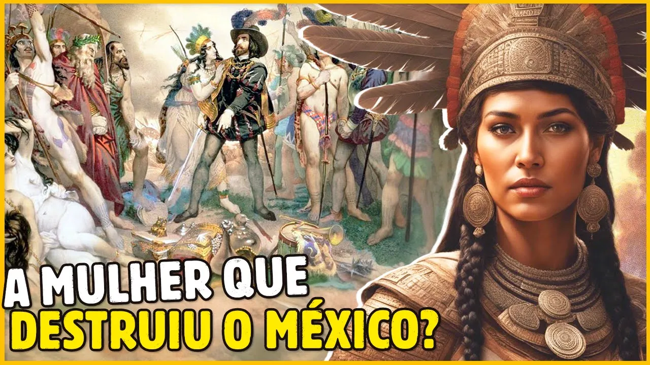 MALINCHE: VÍTIMA OU TRAIDORA? A MULHER QUE DESTRUIU O MÉXICO?
