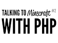 Daily Code - Talking to Minecraft With PHP Part 2