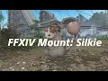 FINAL FANTASY XIV - Silkie Mount
