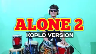 Download ALONE 2 - KOPLO VERSION MP3