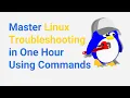 Linux Troubleshooting Full Course for Beginners
