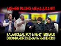 LIVE🔴MOMEN PALING MEMALUKAN❗️KALAH DEBAT, ROY \u0026 REFLY TERTEKUK DIBOMBARDIR RAZMAN \u0026 RM HENDRO💥