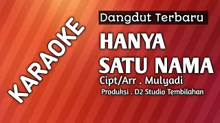Download KARAOKE II HANYA SATU NAMA. II. Karya Mulyadi Tembilahan INHIL Riau MP3