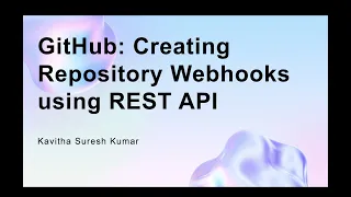 GitHub Creating Repository Webhooks using REST API