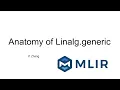 MLIR Open Meeting 2022-01-27 Introduction to Linalg generic