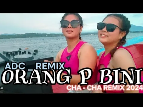 Download MP3 DJ ORANG P BINI, CHA-CHA REMIX 2024. ADC_REMIX.