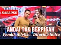 Download Lagu Karaoke ANDAI TAK BERPISAH - Difarina Indra feat Fendik OM ADELLA