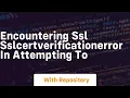Encountering ssl SSLCertVerificationError in attempting to
