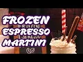 FROZEN ESPRESSO MARTINI - Late Nite Yums Episode 4