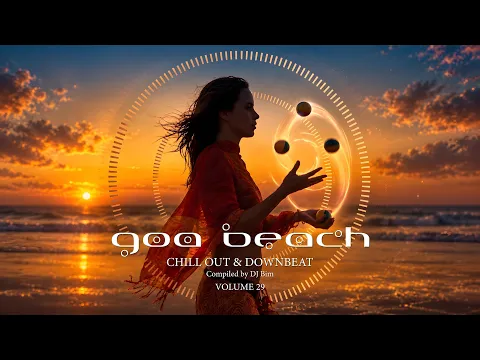 Goa Beach, Vol. 29: Chill Out & Downbeat [Compiled by DJ Bim]