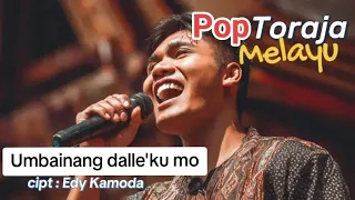 pop toraja melayu umbainang dalleku mo cipt edy kamoda