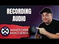 Audio Recording Basics In Tracktion Waveform Free Pro Tutorial