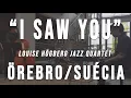 Download Lagu I saw you - Louise Högberg Jazz Quartet :: Örebro - Sweden