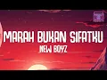 Download Lagu New Boyz - Marah Bukan Sifat Ku (Lyrics)