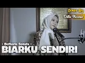 Download Lagu BIARKU SENDIRI - BETHARIA SONATA | COVER BY DILLA NOVERA