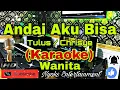 Lagu ANDAI AKU BISA - Tulus / Chrisye (KARAOKE) Nada Wanita || DIS=DO