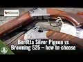 Beretta Silver Pigeon v Browning 525 - which is right for you
