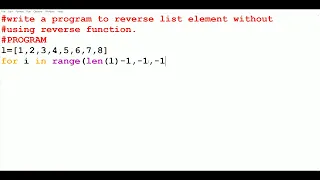 write a program to reverse list element without using reverse function python programming