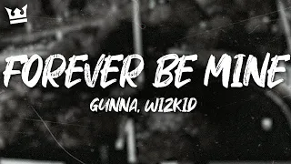 Gunna Forever Be Mine Feat Wiz Kid Lyrics 