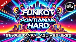 funkot pontianak hard tanpa lagu 2025