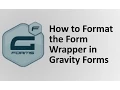 How to Format the Form Wrapper in Gravity Forms