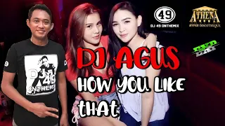 Download Dj agus - how you like that MP3