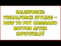 Salesforce Visualforce Styling - How to put command button after inputfield