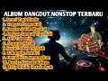 Download Lagu ALBUM DUT REMIX NONSTOP FULL BASS TERBARU 2025 🎶 LAGU DANGDUT TERENAK BASS EMPUK AUDIO JERNUH GURIH🎶